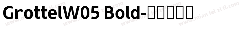 GrottelW05 Bold字体转换